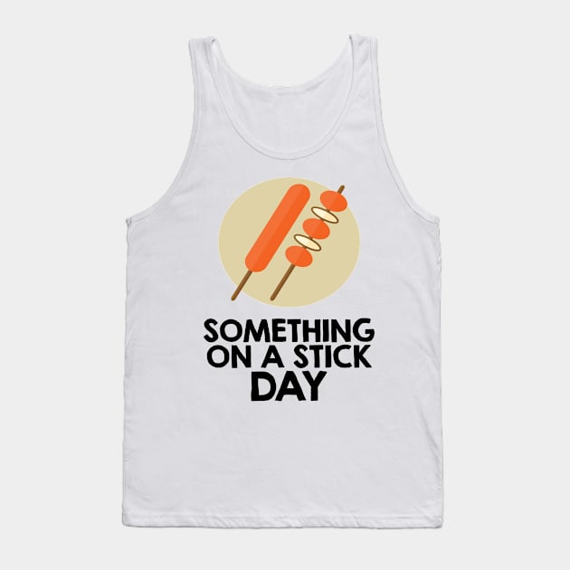 28th March - Something On A Stick Day Tank Top by fistfulofwisdom
